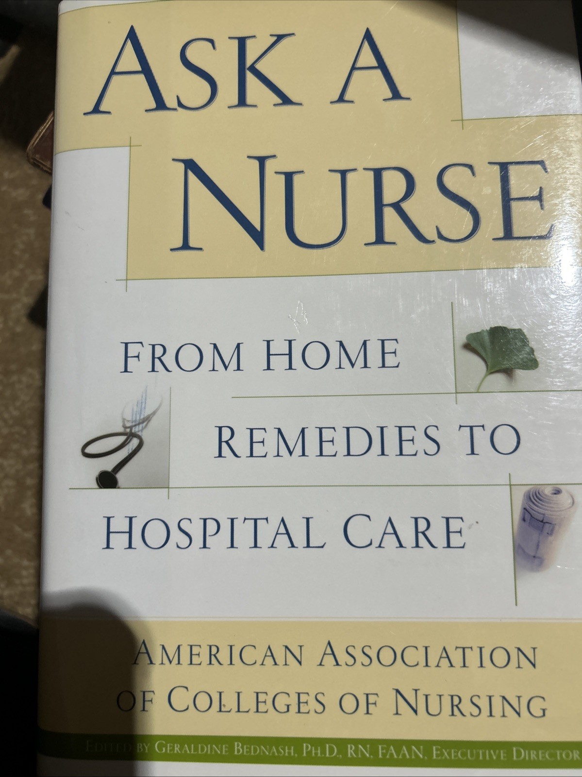 Ask a Nurse : From Home Remedies to Hospital Care by American Association of…