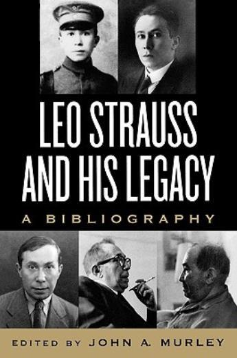 Leo Strauss And His Legacy: A Bibliography