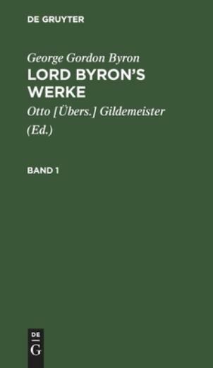 George Gordon Byron: Lord Byron’s Werke Band 1