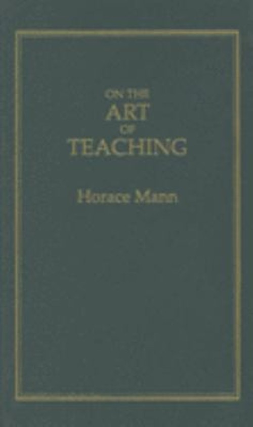 On the Art of Teaching Hardcover Horace Mann