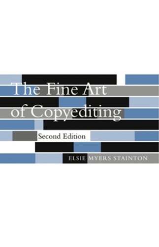 The Fine Art of Copyediting by Professor Stainton, Elsie Myers: Used
