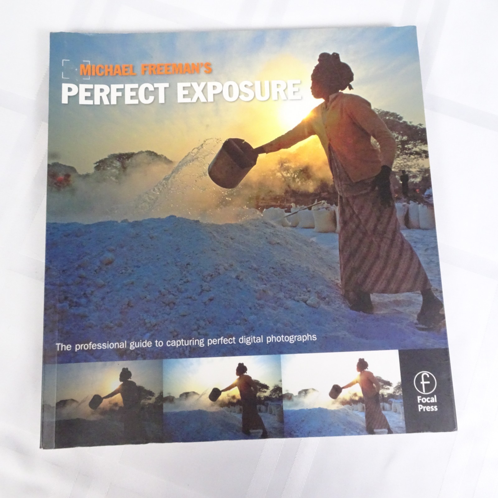 Michael Freeman’s Perfect Exposure: The Professional’s Guide to Capturing…