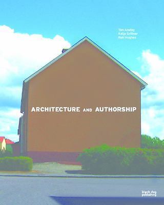 Architecture and Authorship – paperback Anstey, Tim|Grillner, Katja|Hughes, …