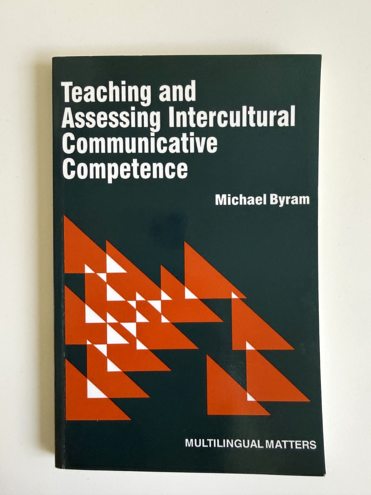 Teaching and Assessing Intercultural Communicative Competence by Byram