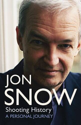 Shooting History: A Personal Journey – Hardcover By Snow, Jon – GOOD