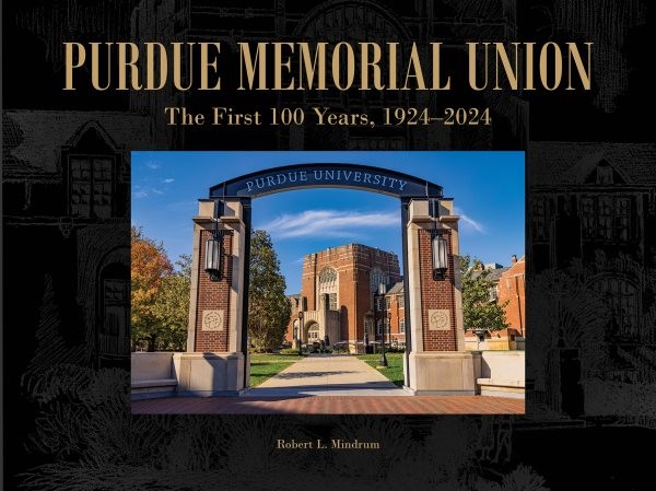 Purdue Memorial Union : The First 100 Years, 1924–2024, Hardcover by Mindrum,…