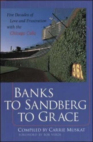Banks to Sandberg to Grace : Five Decades of Love and Frustration with the Chica