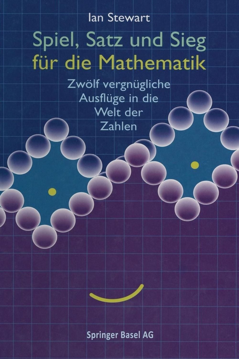 Spiel, Satz und Sieg fr die Mathematik: Zw?lf vergn?gliche Ausfl?ge in die Welt
