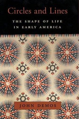 Circles and Lines: The Shape of Life in Early America (The William E. Massey Sr