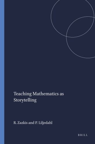 Teaching Mathematics as Storytelling, Zazkis, Rina
