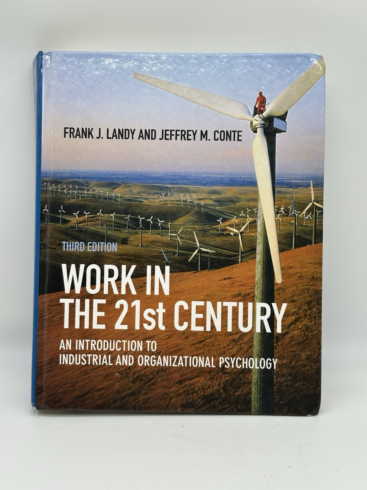 Work in the 21st Century: Introduction to Industrial and Organizational Psych.
