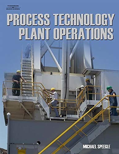 PROCESS TECHNOLOGY PLANT OPERATIONS By Michael Speegle