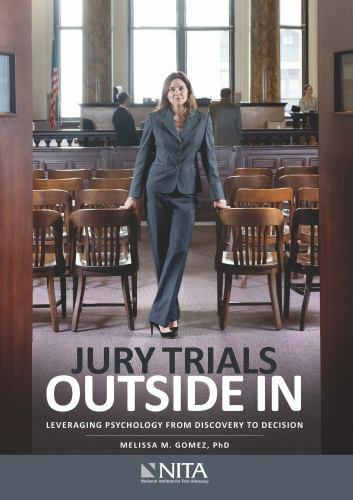 Jury Trials Outside In: Leveraging Psychology From Discovery to Decision
