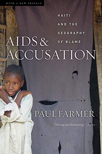 AIDS and Accusation: Haiti and the Geography of Blame by Farmer, Paul
