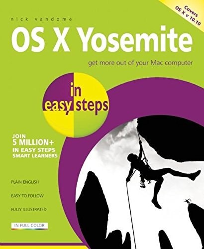 OS X Yosemite in easy steps: Covers OS X 10.10 by Vandome, Nick, Good Book