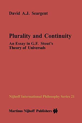 Plurality and Continuity : An Essay in G.F. Stout’s Theory of Universals