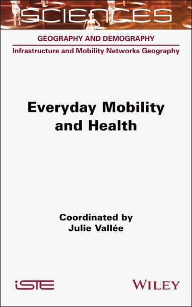 Everyday Mobility and Health, Hardcover by Vallee, Julie (EDT), Like New Used…