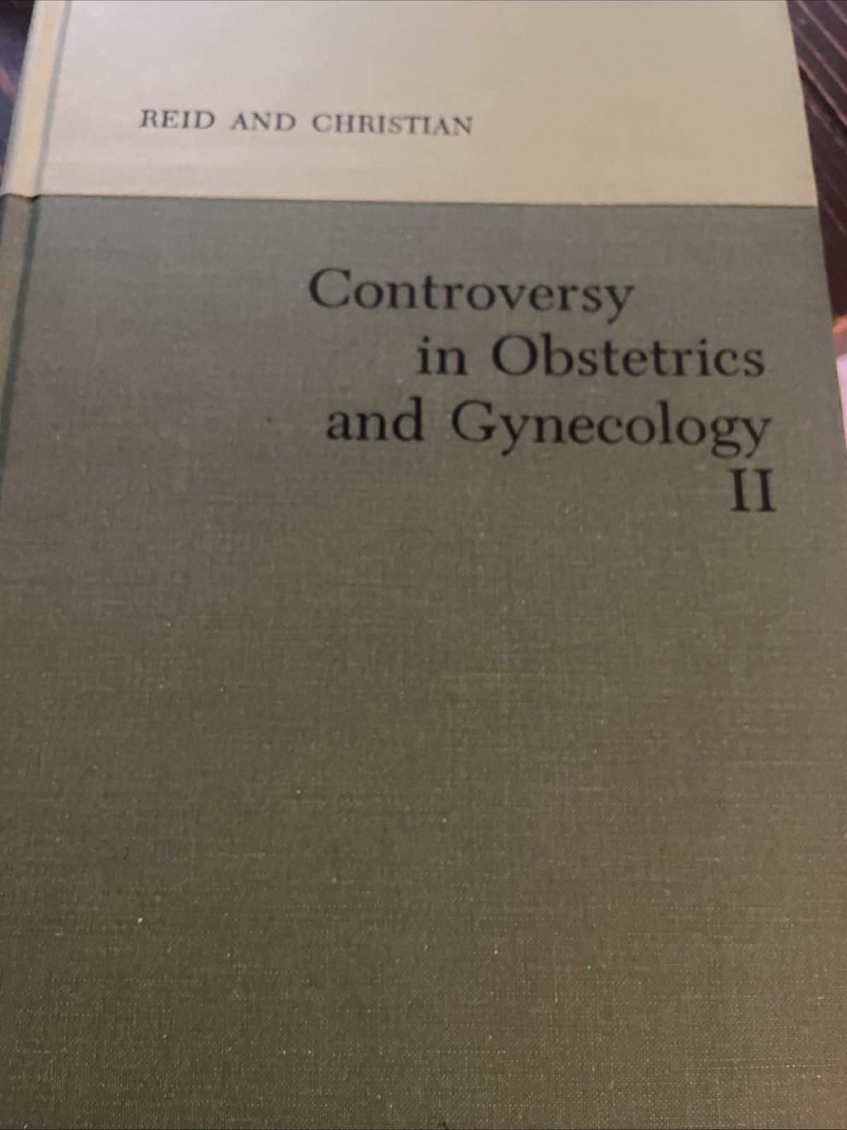 Controversy in Obstetrics and Gynecology II – Reid & Christian – Hardcover