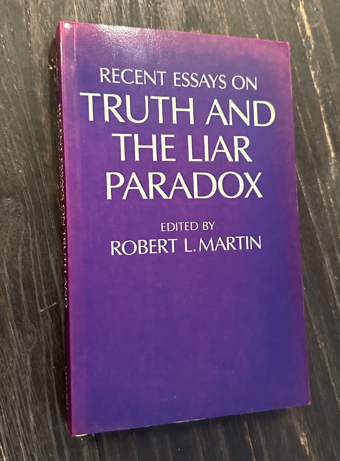 RECENT ESSAYS ON TRUTH AND THE LIAR PARADOX By Robert L. Martin 1984 CLEAN