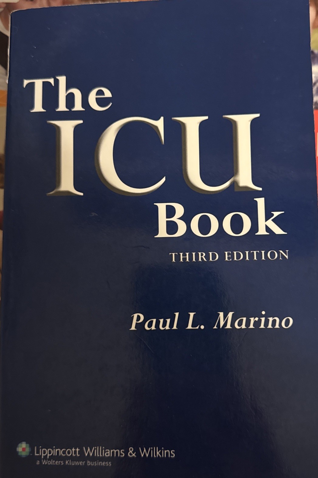 The ICU Book 3rd Edition Paul L. Marino VGUC no markings