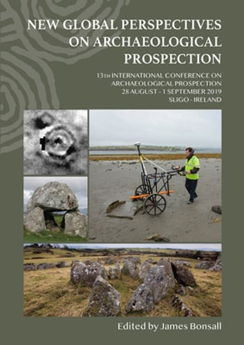 New Global Perspectives on Archaeological Prospection: 13th International: New