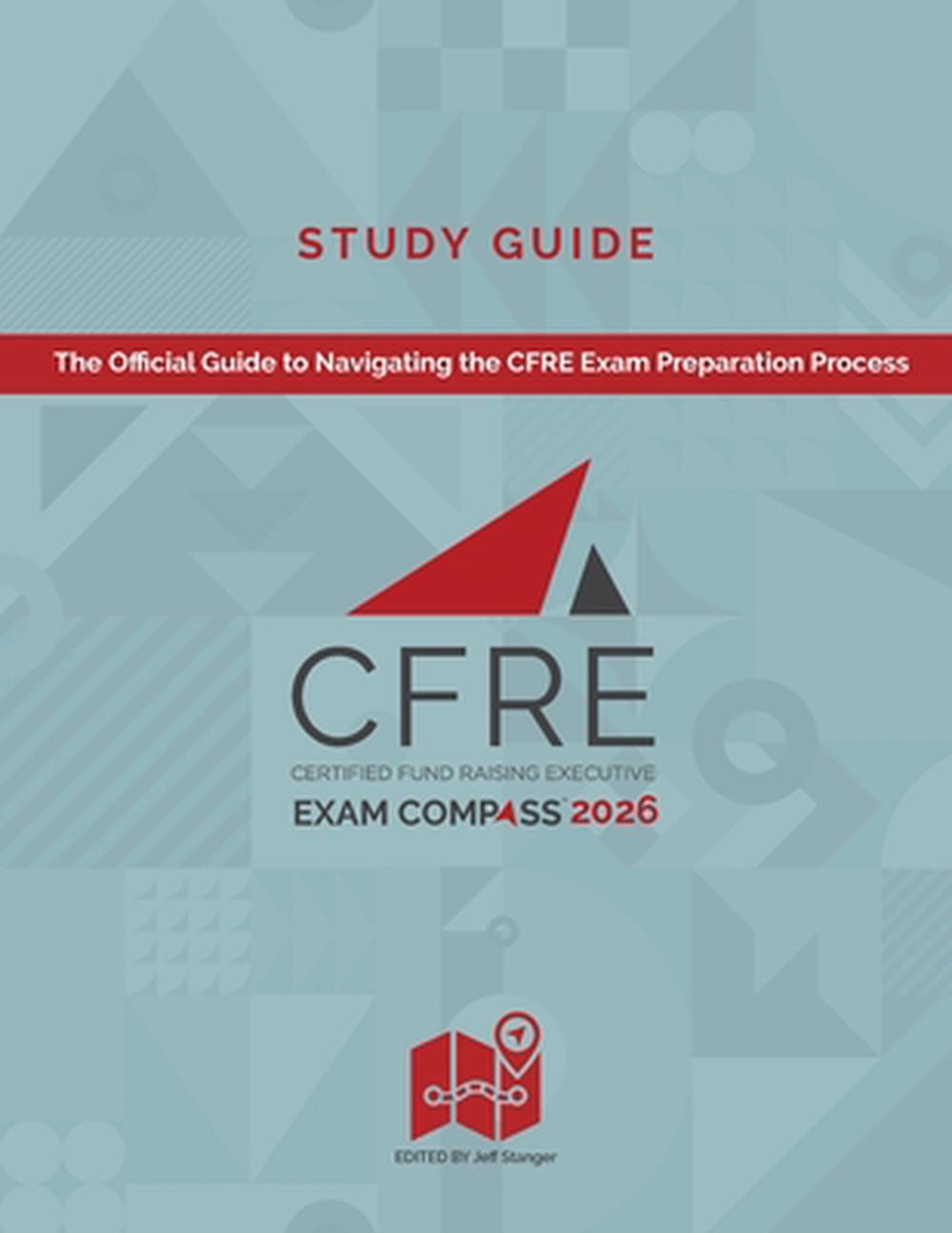 CFRE Exam Compass Study Guide 2026: The Official Guide to Navigating the CFRE Ex