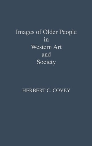 Herbert C. Cove Images of Older People in Western Art and (Hardback) (UK IMPORT)