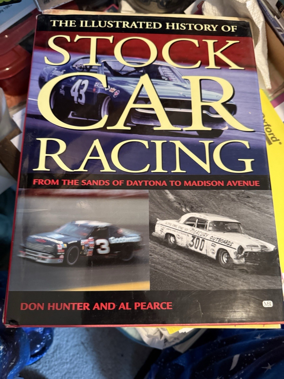 THE ILLUSTRATED HISTORY OF STOCK CAR RACING (HC/DJ 1998) Don Hunter/Al Pearce