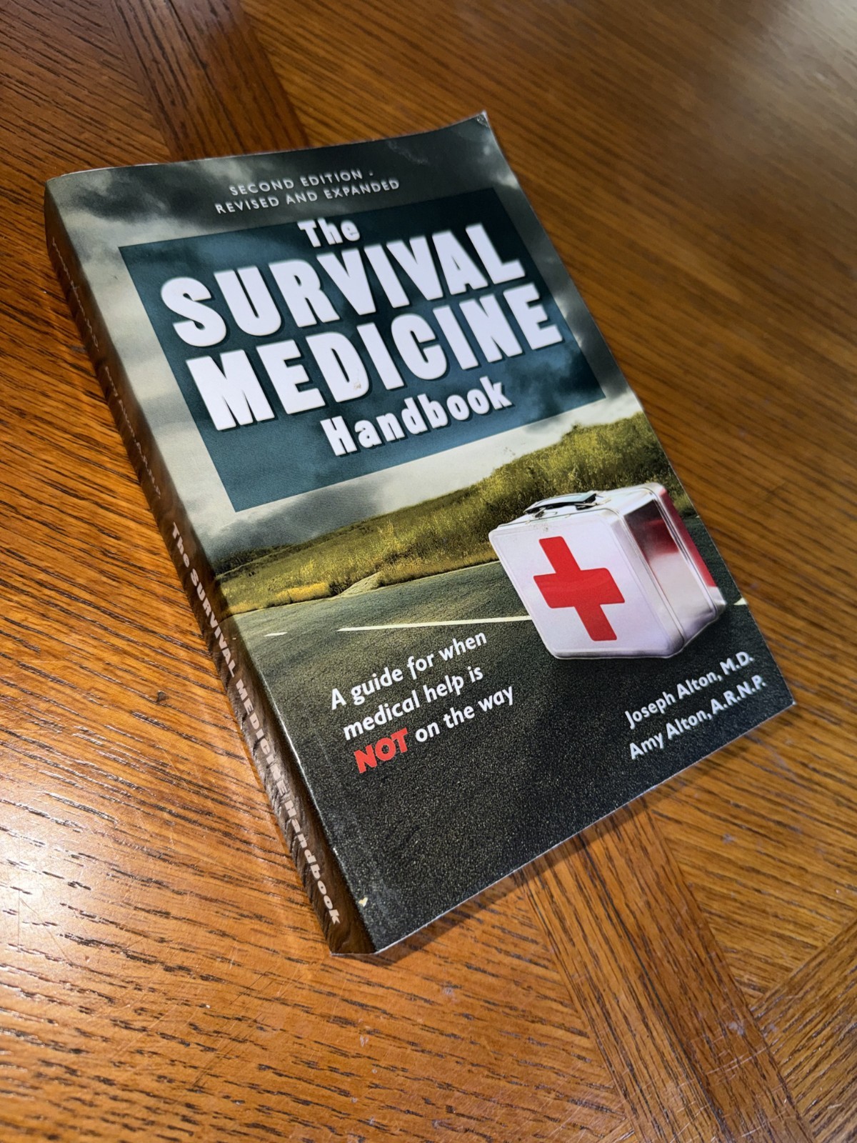 Survival Medicine Handbook : A Guide for When Help Is Not on the Way by…