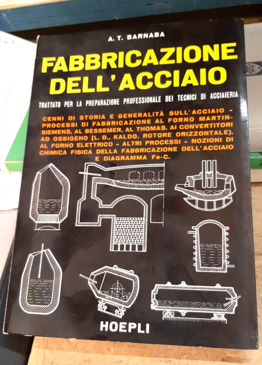Barnaba – Fabbricazione dell’Acciaio – Hoepli 1960