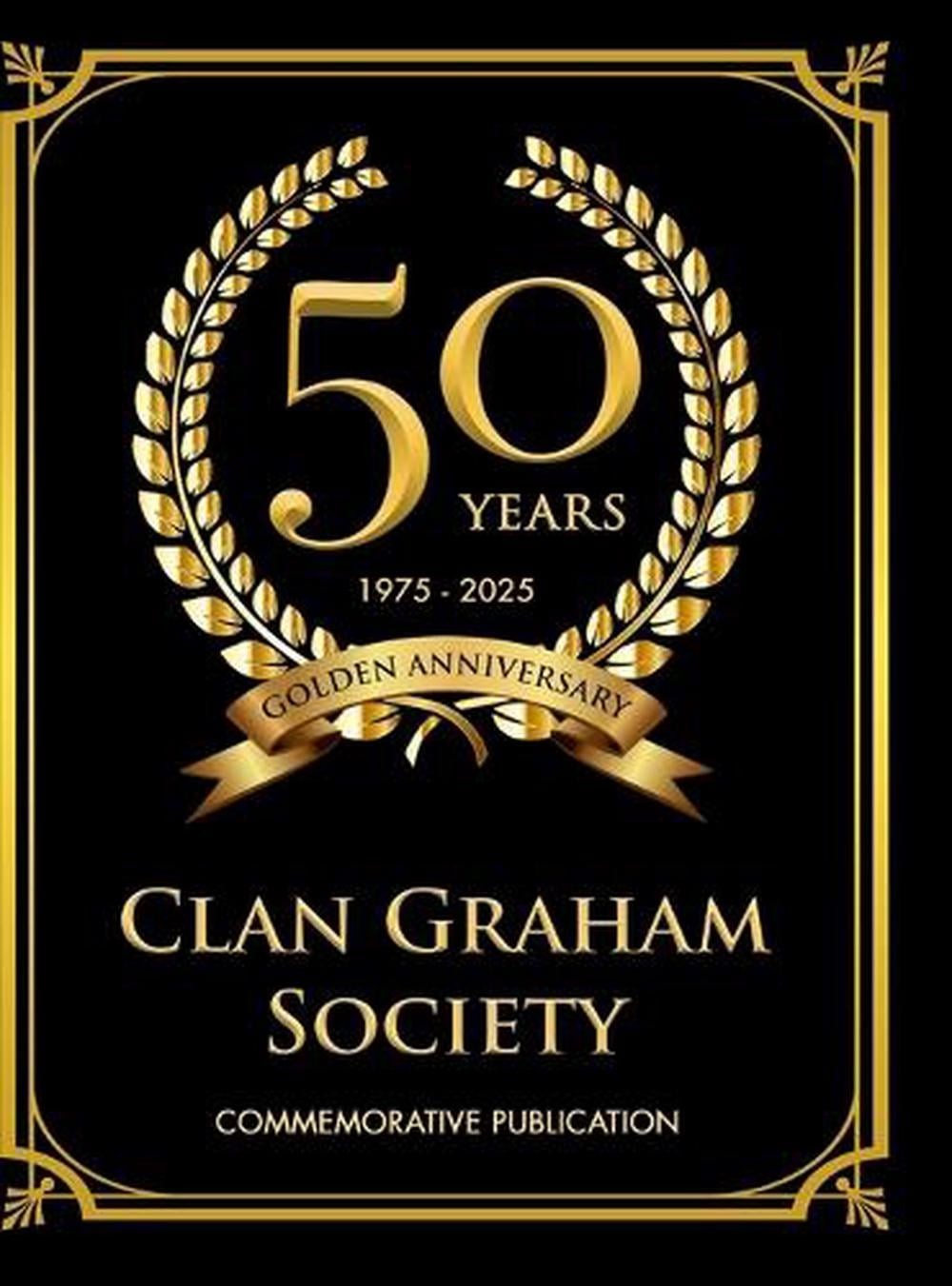 Clan Graham Society 50th Anniversary Yearbook STANDARD by Ekena Parkinson Hardco