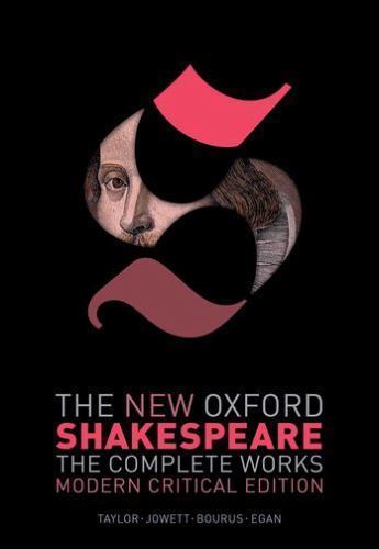 The New Oxford Shakespeare: Modern Critical Edition: The Complete Works by Shak