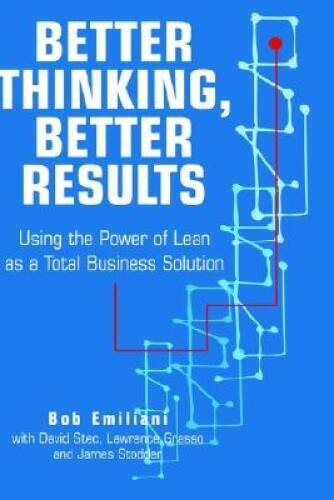 Better Thinking, Better Results: Using the Power of Lean as a Total – VERY GOOD