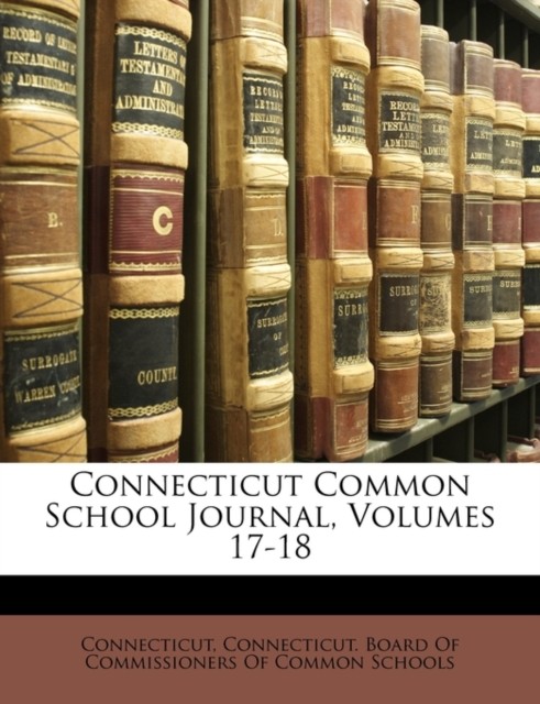 Connecticut – Common School Journal Volumes 17-18 – paperback or soft – X555z