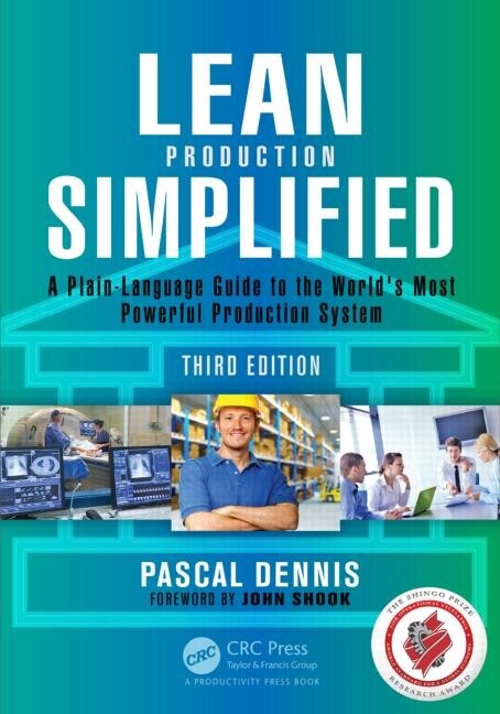Lean Production Simplified: A Plain-Language Guide To The World’s Most Powe…