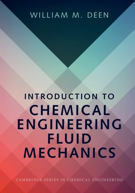 Introduction to Chemical Engineering Fluid Mechanics (Cambridge Series in Ch…