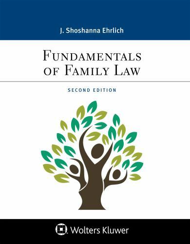 Aspen Paralegal Ser.: Fundamentals of Family Law by J. Shoshanna Ehrlich (2019,