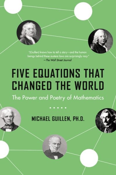 Five Equations That Changed the World : The Power and Poetry of Mathematics, …