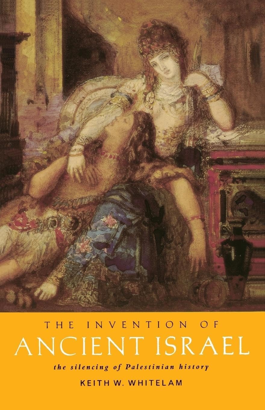 The Invention of Ancient Israel: The Silencing of Palestinian History