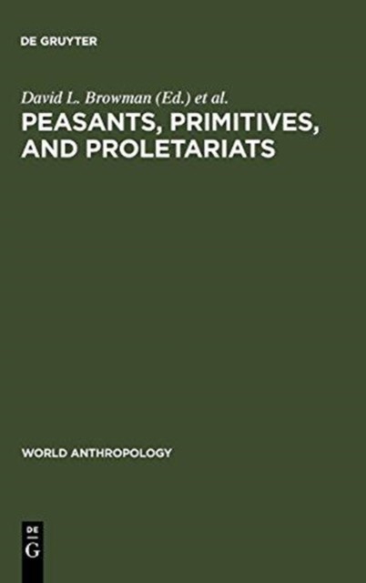 Browman – Peasants Primitives and Proletariats – New hardback or cas – X555z