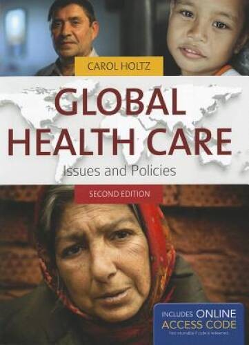 Global Health Care: Issues and Policies (Holtz, Global Health Care) – GOOD
