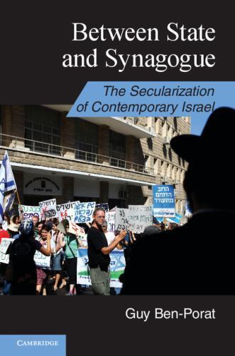 Between State and Synagogue: The Secularization of Contemporary Israel (Cambrid
