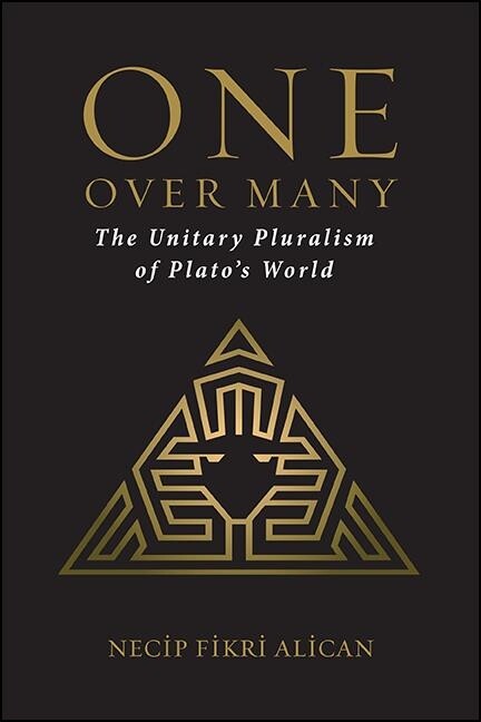 One Over Many: The Unitary Pluralism Of Plato’s World