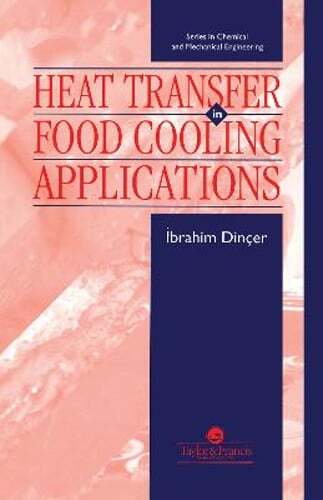 Heat Transfer In Food Cooling Applications by Ibrahim Dincer: New