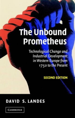 The Unbound Prometheus: Technological Change and Industrial Developm – VERY GOOD