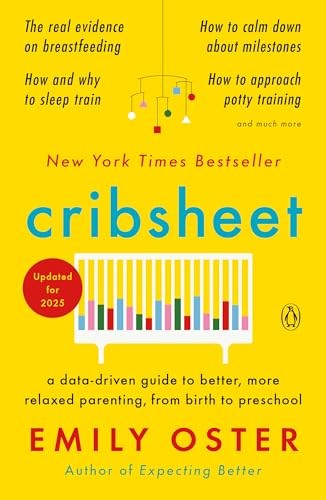Cribsheet: A Data-Driven Guide to Bett…, Oster, Emily