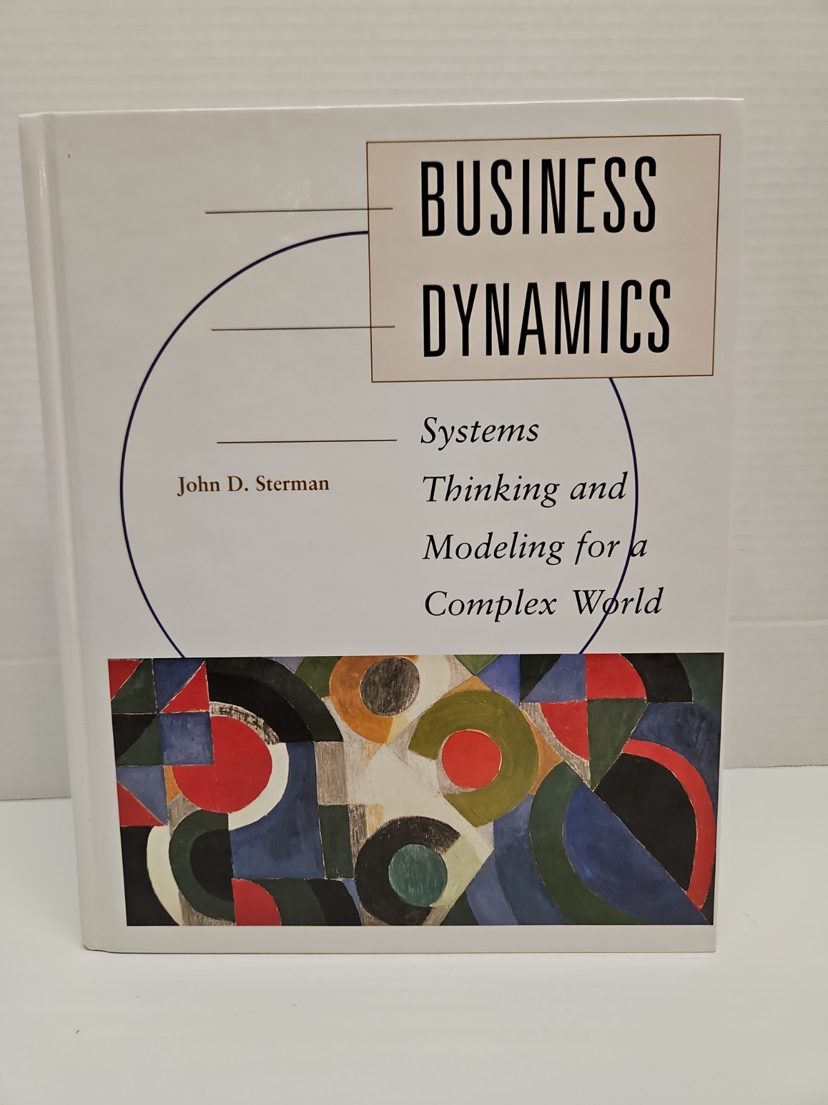 Business Dynamics: Systems Thinking & Modeling Hardcover Book by J Sterman