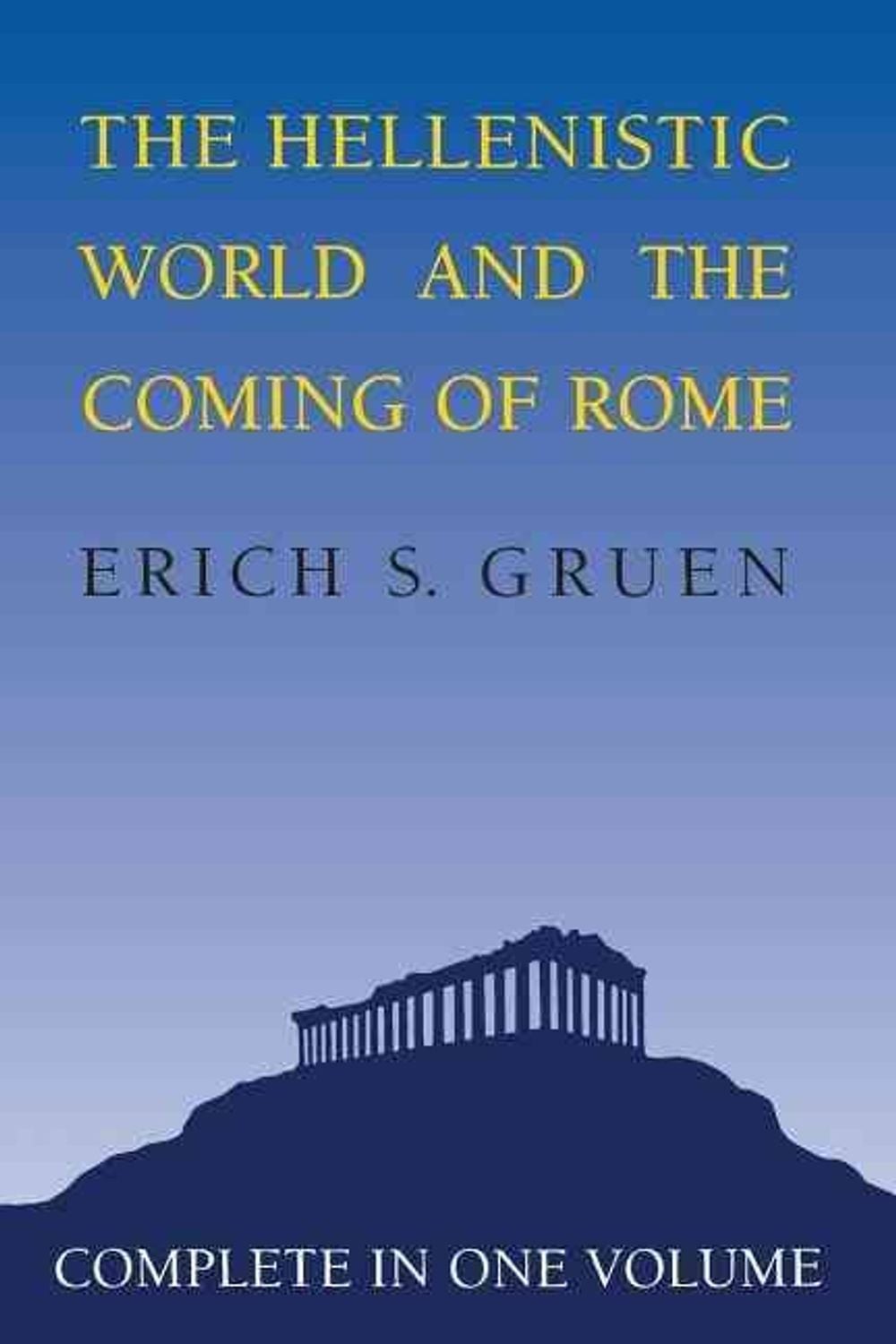 The Hellenistic World and the Coming of Rome by Erich S. Gruen (English) Paperba