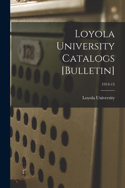 Loyola University Catalogs [Bulletin]; 1914-15