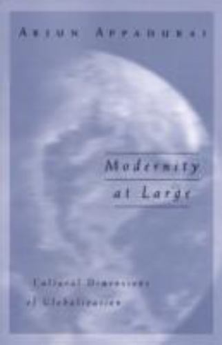 Modernity at Large: Cultural Dimensions of Globalization Volume 1